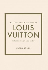 Louis Vuitton: Príbeh ikonickej módnej značky (slovensky)