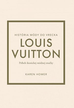 Louis Vuitton: Príbeh ikonickej módnej značky (slovensky)