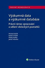 Výzkumná data a výzkumné databáze - Právní rámec zpracování a sdílení vědeckých poznatků