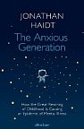 The Anxious Generation: How the Great Rewiring of Childhood Is Causing an Epidemic of Mental Illness