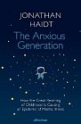 The Anxious Generation: How the Great Rewiring of Childhood Is Causing an Epidemic of Mental Illness