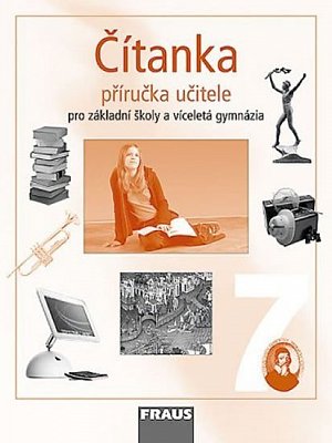 Čítanka 7 pro ZŠ a víceletá gymnázia - Příručka učitele