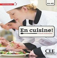 Français professionnel: En cuisine!  A1-A2 & CD