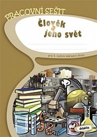 Člověk a jeho svět pro 5.ročník ZŠ - Pracovní sešit