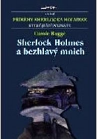 Sherlock Holmes a bezhlavý mnich - Příběhy Sherlocka Holmese, které ještě neznáte (19.díl)