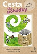Cesta do pohádky: Literárně-dramatické projekty pro MŠ