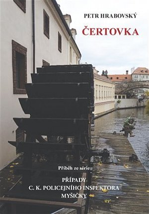 Čertovka - Příběh ze série Případy C. K. policejního inspektora Myšičky