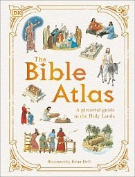 The Bible Atlas: A Pictorial Guide to the Holy Lands