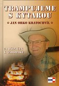 Trampujeme s kytarou - 52 písniček k táboráku