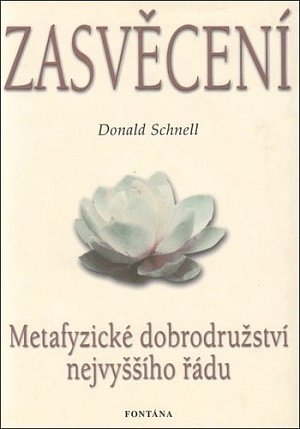 Zasvěcení : Metafyzické dobrodružství nejvyššího řádu