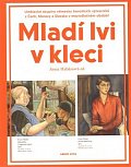 Mladí lvi v kleci - Umělecké skupiny německy hovořících výtvarníků z Čech, Moravy a Slezska v meziválečném období