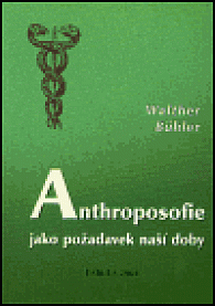 Anthroposofie jako požadavek naší doby