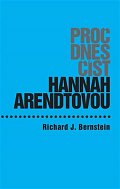 Proč dnes číst Hannah Arendtovou?