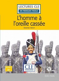 L´homme a l´oreille cassée - Niveau 1/A1 - Lecture CLE en français facile - Livre + CD