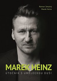 Marek Heinz - Útočník s uměleckou duší
