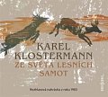 Ze světa lesních samot - Rozhlasová dramatizace nejznámějšího šumavského románu z roku 1983 - CDmp3