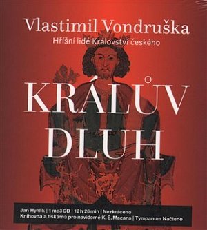 Králův dluh - Hříšní lidé Království českého - CDmp3 (Čte Jan Hyhlík)