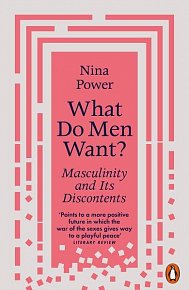 What Do Men Want? Masculinity and Its Discontents