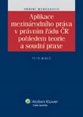 Aplikace mezinárodního práva v právním řádu ČR pohledem teorie a soudní praxe