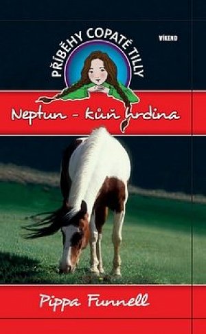 Neptun-kůň hrdina - Příběhy copaté Tilly 8
