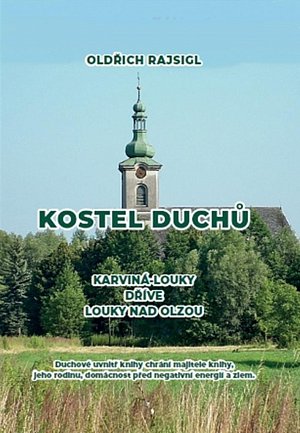 Kostel duchů - Karviná-Louky dříve Louky nad Olzou