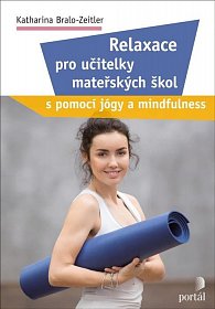 Relaxace pro učitelky mateřských škol s pomocí jógy a mindfulness