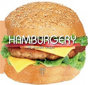 Hamburgery - 50 snadných receptů
