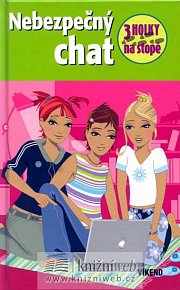 Nebezpečný chat - Tři holky na stopě