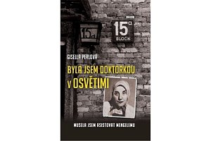 Byla jsem doktorkou v Osvětimi - Musela jsem asistovat Mengelemu