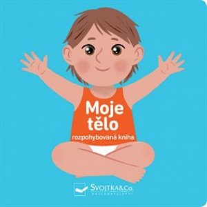 Moje tělo - rozpohybovaná kniha