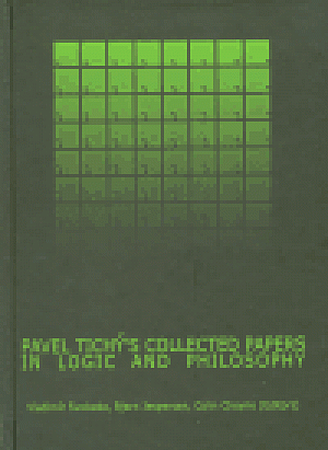 Pavel Tichý´s Collected Papers in Logic and Philosophy