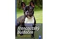 Francouzský buldoček - Výběr, chov, výcvik, zábava