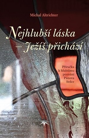 Nejhlubší láska - Ježíš přichází