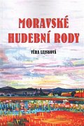 Moravské hudební rody - Zajímavé osudy zapomenutých