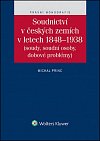 Soudnictví v českých zemích v letetch 1848-1938 (Soudy, soudní osoby, dobové problémy)