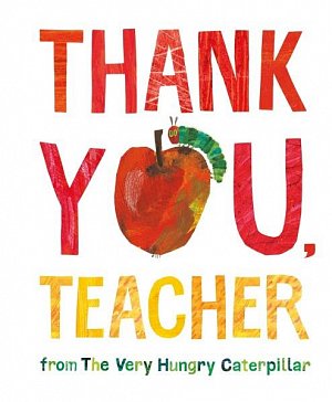 Thank You, Teacher from The Very Hungry Caterpillar: Bilderbuch