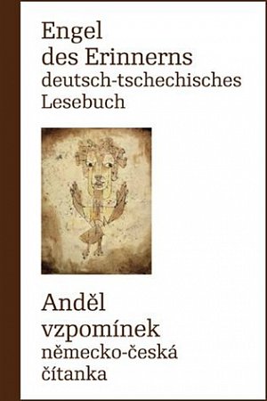 Engel des Erinnerns - Deutsch-tschechisches Lesebuch / Anděl vzpomínek - Německo-česká čítanka