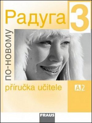 Raduga po-novomu 3 - Příručka učitele A2