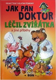 Jak pan doktor léčil zvířátka - První čtení s velkými písmenky