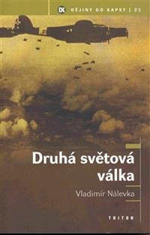 Druhá světová válka - dějiny do kapsy