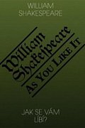 Jak se Vám líbí? / As you like it?