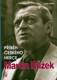 Martin Růžek - Příběh českého herce