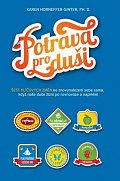 Potrava pro duši - Šest klíčových změn ke znovunalezení sebe sama, když naše duše žízní po rovnováze a naplnění