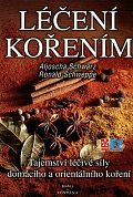 Léčení kořením - Tajemství léčivé síly domácího a orientálního koření