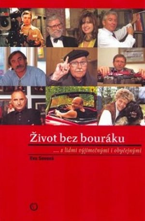 Život bez bouráku... s lidmi výjimečnými i obyčejnými