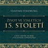 Život ve staletích - 15. století (CD)