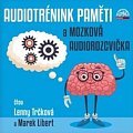 Audiotrénink paměti a mozková rozcvička - CDmp3 (Čte Lenny Trčková, Marek Libert)