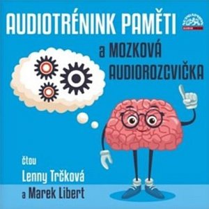 Audiotrénink paměti a mozková rozcvička - CDmp3 (Čte Lenny Trčková, Marek Libert)