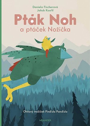 Pták Noh a ptáček Nožička 1 - Ohňový mužíček Pinďula Panďula