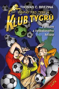 Klub Tygrů - Fantom z fotbalového hřiště